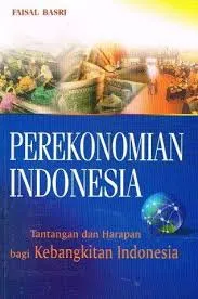 Perekonomian Indonesia; Tantangan dan Harapan bagi Kebangkitan Indonesia