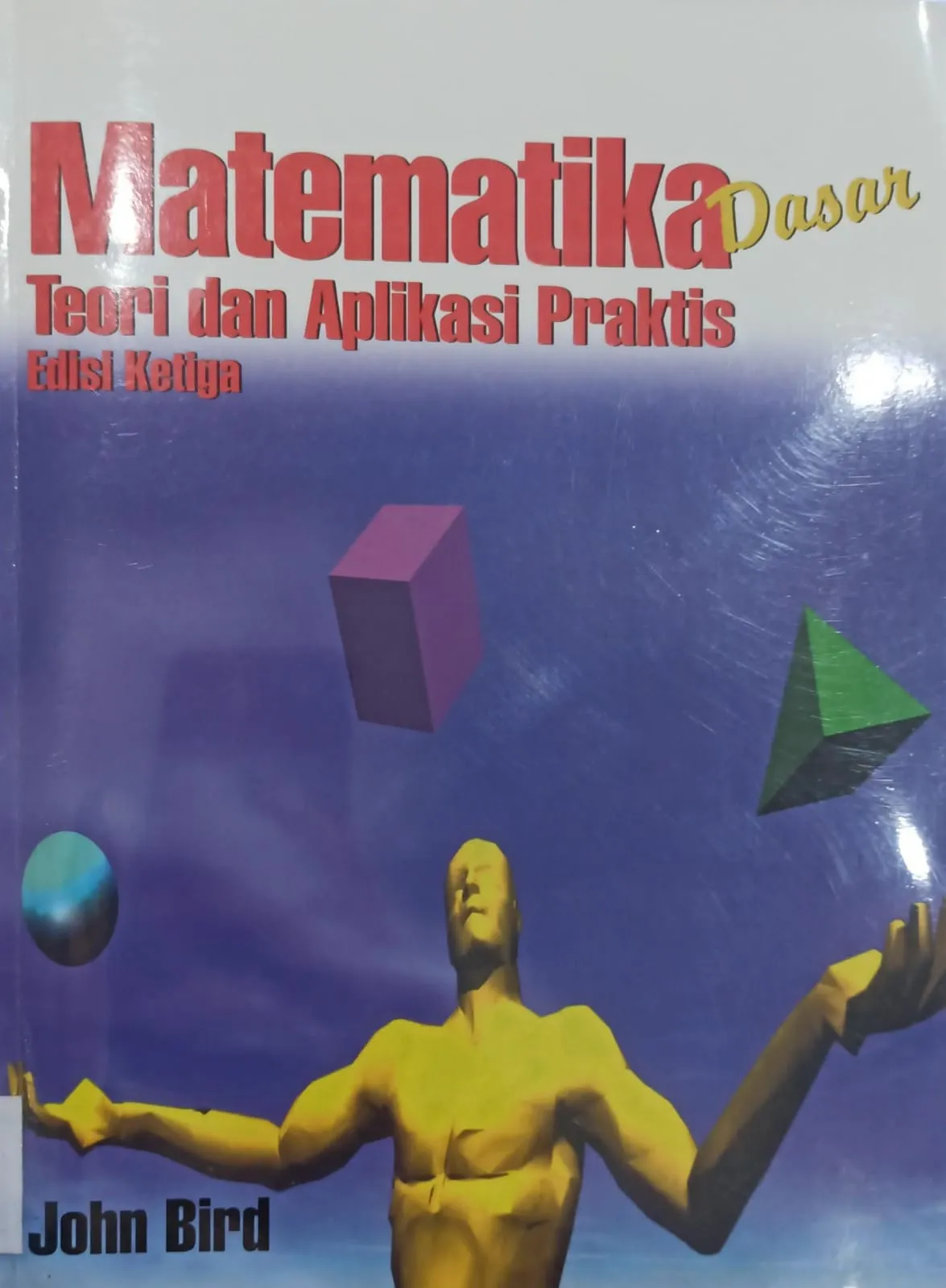 Matematika Dasar; Teori dan Aplikasi Praktis