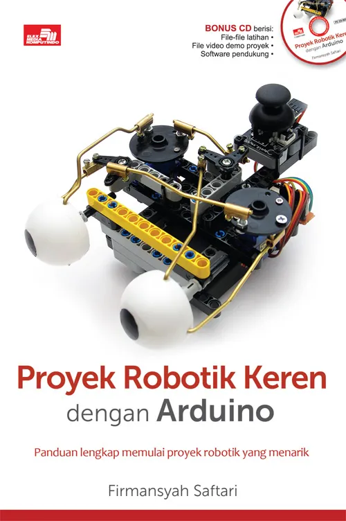 Proyek Robotik Keren dengan Arduino; Panduan Lengkap Memulai Proyek Robotik yang Menarik